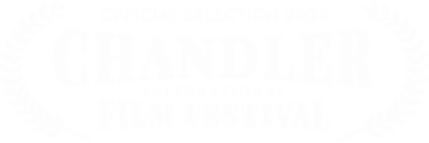 Chandler International Film Festival — Official Selection 2026