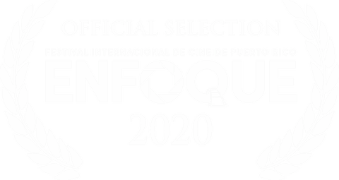 ENFOQUE · Festival Internacional de Cine de Puerto Rico — Official Selection 2020